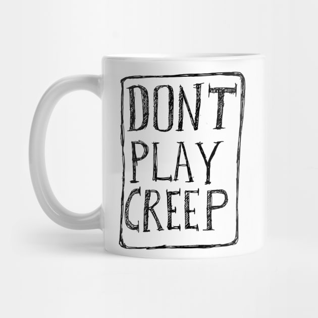 Dont Play Creep by bangart